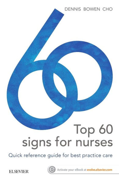 Top 60 signs for Nurses: Quick reference guide for best practice care