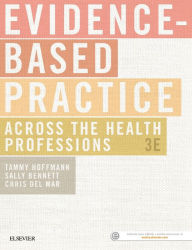 Title: Evidence-Based Practice Across the Health Professions / Edition 3, Author: Tammy Hoffmann OAM
