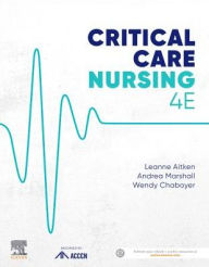 Title: Critical Care Nursing / Edition 4, Author: Leanne Aitken RN