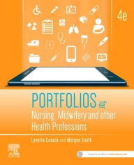 Title: Portfolios for Nursing, Midwifery and other Health Professions / Edition 4, Author: Lynette Cusack RN/midwife