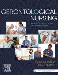 Title: Gerontological Nursing: A Holistic Approach to the Care of Older People, Author: Caroline Vafeas PhD