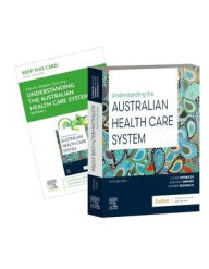 Title: Understanding the Australian Health Care System: Includes Elsevier Adaptive Quizzing for Understanding the Australian Health Care System 5e, Author: Louise Reynolds