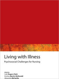Title: Living with Illness: Psychosocial Challenges, Author: Cath Rogers-Clark RN
