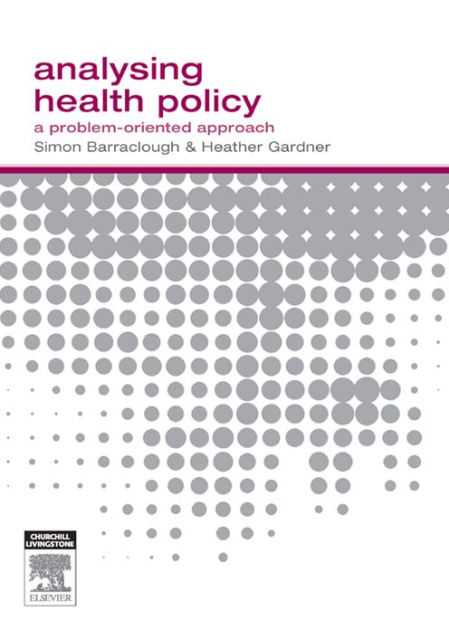 Analysing Health Policy: A Problem-Oriented Approach by Simon ...