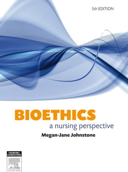 Bioethics: A Nursing Perspective