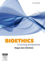 Bioethics: A Nursing Perspective