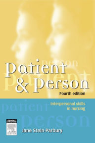 Title: Patient and Person: Interpersonal Skills in Nursing, Author: Jane Stein-Parbury RN