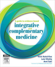 Title: A Guide to Evidence-based Integrative and Complementary Medicine, Author: Vicki Kotsirilos AM