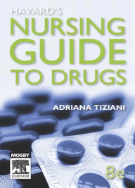 Title: Havard's Nursing Guide to Drugs, Author: Adriana Tiziani RN