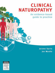 Title: Clinical Naturopathy: An evidence-based guide to practice, Author: Jerome Sarris ND (ACNM)