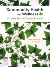 Title: Community Health and Wellness: Primary Health Care in Practice, Author: Jill Clendon RN