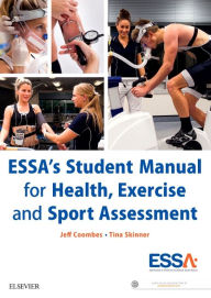 Title: ESSA's Student Manual for Health, Exercise and Sport Assessment - eBook, Author: Jeff Coombes