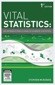 Title: Vital statistics - E-Book: An introduction to health science statistics, Author: Stephen McKenzie BA (Hons)