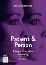 Title: Patient and Person: Interpersonal Skills in Nursing, Author: Jane Stein-Parbury RN