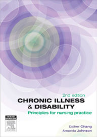 Title: Chronic Illness and Disability: Principles for Nursing Practice, Author: Esther Chang DNE