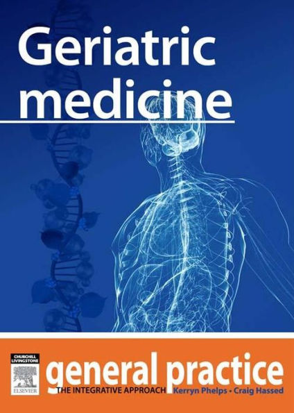 Geriatric Medicine: General Practice: The Integrative Approach Series