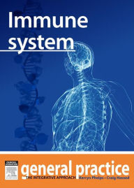 Title: Immune System: General Practice: The Integrative Approach, Author: Kerryn Phelps MBBS(Syd)