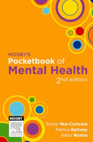 Title: Mosby's Pocketbook of Mental Health - E-Book, Author: Eimear Muir-Cochrane BSc Hons