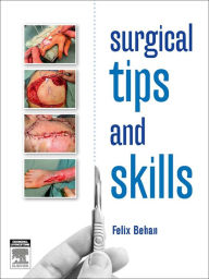 Title: Surgical tips and skills - eBook, Author: Felix Behan