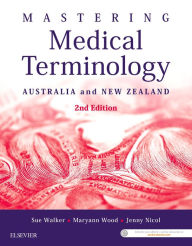 Title: Mastering Medical Terminology - EPUB: Australia and New Zealand, Author: Sue Walker BAppSc (MRA)