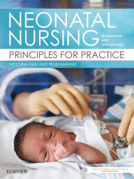 Title: Neonatal Nursing in Australia and New Zealand: Principles for Practice, Author: Victoria Kain RN