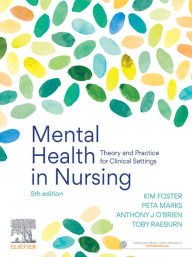 Title: Mental Health in Nursing: Theory and Practice for Clinical Settings, Author: Kim Foster RN