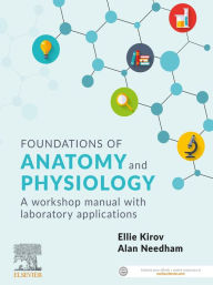 Title: Foundations of Anatomy and Physiology - ePub: A Workshop Manual with Laboratory Applications 1st edition, Author: Ellie Kirov BSc(BiolSc)Hons