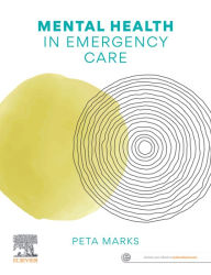 Title: Mental Health in Emergency Care, Author: Peta Marks RN