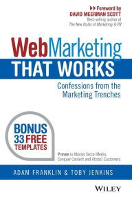 Title: Web Marketing That Works: Confessions from the Marketing Trenches, Author: Adam Franklin