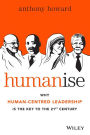 Humanise: Why Human-Centred Leadership is the Key to the 21st Century