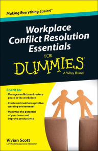 Title: Workplace Conflict Resolution Essentials For Dummies, Author: Vivian Scott