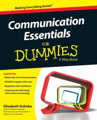 Title: Communication Essentials For Dummies, Author: Elizabeth Kuhnke