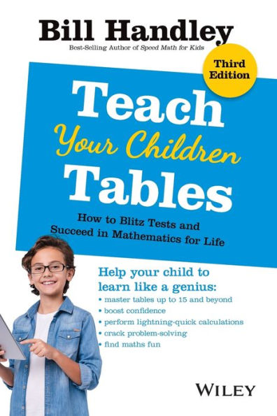 Teach Your Children Tables: How to Blitz Tests and Succeed Mathematics for Life