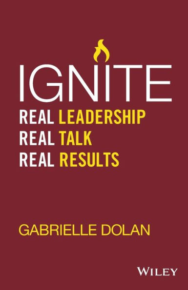Ignite: Real Leadership, Talk, Results