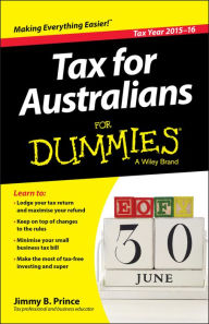 Title: Tax for Australians For Dummies, Author: Jimmy B. Prince