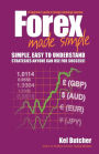 Forex Made Simple: A Beginner's Guide to Foreign Exchange Success