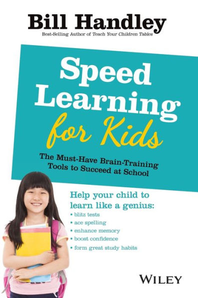 Speed Learning for Kids: The Must-Have Braintraining Tools to Help Your Child Reach Their Full Potential
