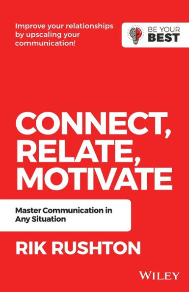 Connect Relate Motivate: Master Communication Any Situation