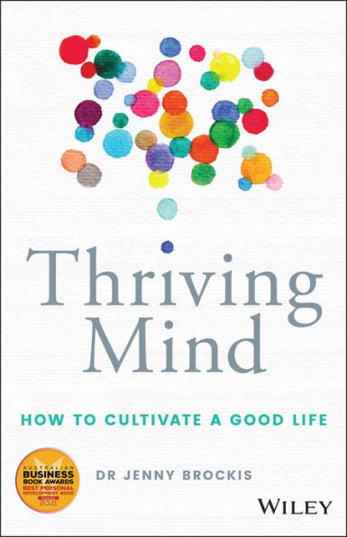 Thriving Mind: How to cultivate a good life