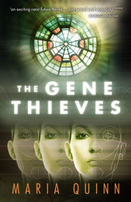 Title: The Gene Thieves, Author: Maria Quinn