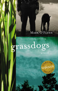 Title: Grassdogs, Author: Mark O'Flynn