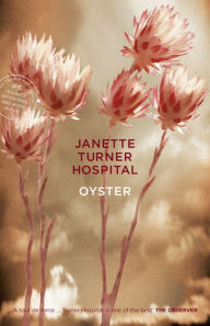 Title: Oyster, Author: Janette Turner Hospital