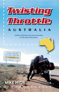 Title: Twisting Throttle Australia, Author: Mike Hyde