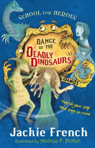 Title: Dance of the Deadly Dinosaurs, Author: Jackie French