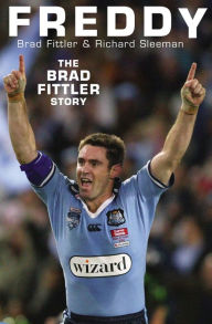 Title: Freddy: The Brad Fittler Story, Author: Brad Fittler