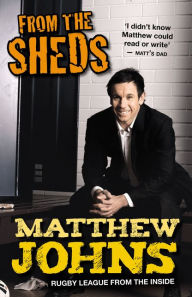 Title: From the Sheds, Author: Matthew Johns