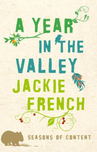 Title: Year in the Valley: Seasons of Content, Author: Jackie French