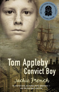 Title: Tom Appleby, Convict Boy, Author: Jackie French