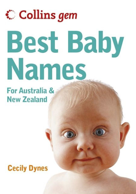 Gem Best Baby Names For Australia And New Zealand by Cecily Dynes ...