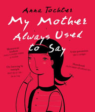 Title: My Mother Always Used To Say, Author: Anna Tochter